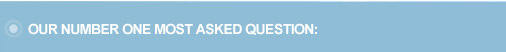 Our most frequently asked question.